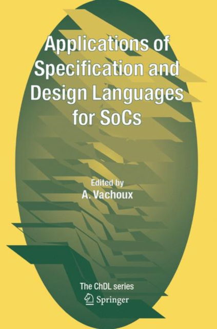 Cover for A Vachoux · Applications of Specification and Design Languages for SoCs: Selected papers from FDL 2005 (Hardcover bog) [2006 edition] (2006)