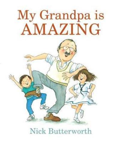 Cover for Nick Butterworth · My Grandpa Is Amazing (Board book) (2018)