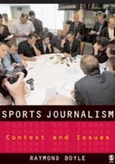 Cover for Raymond Boyle · Sports Journalism: Context and Issues (Hardcover Book) (2006)