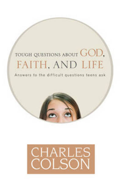 Cover for Charles W. Colson · Tough Questions About God, Faith and Life (Paperback Book) (2006)