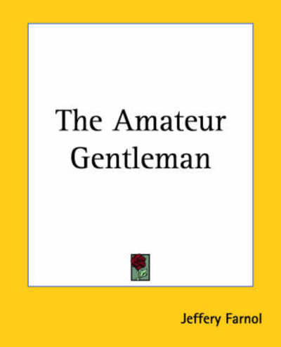 Cover for Jeffery Farnol · The Amateur Gentleman (Taschenbuch) (2004)