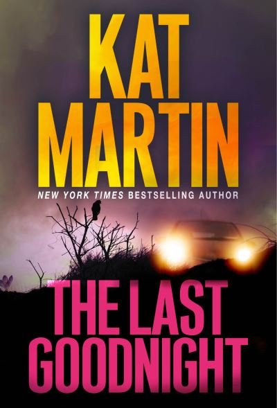 Cover for Kat Martin · The Last Goodnight: A Riveting New Thriller (Pocketbok) (2022)