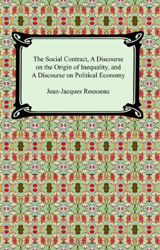 Cover for Jean-jacques Rousseau · The Social Contract, a Discourse on the Origin of Inequality, and a Discourse on Political Economy (Taschenbuch) (2006)