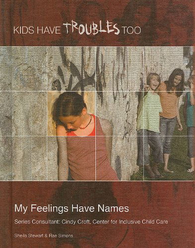 Cover for Rae Simons · My Feelings Have Names (Kids Have Troubles Too) (Hardcover Book) (2010)