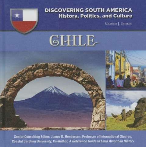 Cover for Shields, Charles, J. · Chile - Discovering South America (Hardcover Book) (2015)