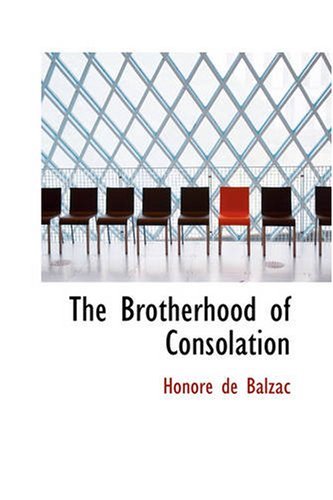 Cover for Honore De Balzac · The Brotherhood of Consolation (Paperback Book) (2008)