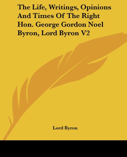 Cover for Lord Byron · The Life, Writings, Opinions and Times of the Right Hon. George Gordon Noel Byron, Lord Byron V2 (Paperback Book) (2007)