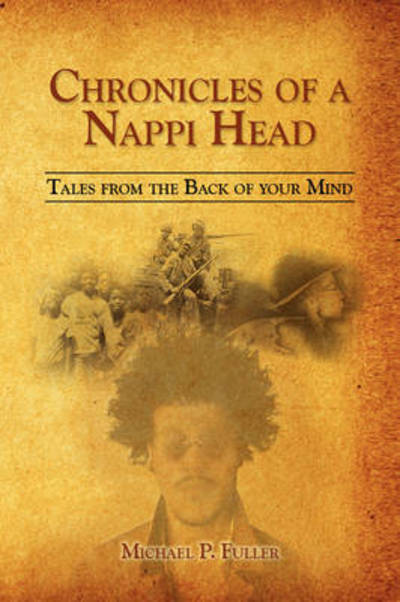 Cover for Michael P. Fuller · Chronicles of a Nappi Head (Hardcover Book) (2009)