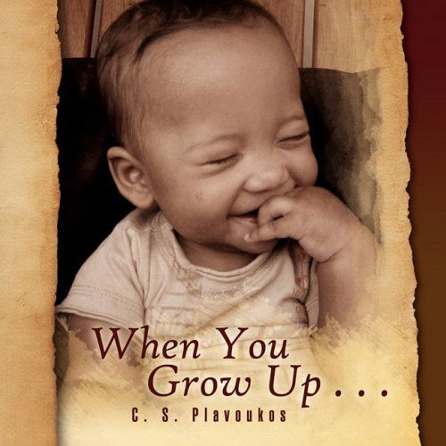 Cover for C. S. Plavoukos · When You Grow Up . . . (Paperback Book) (2009)