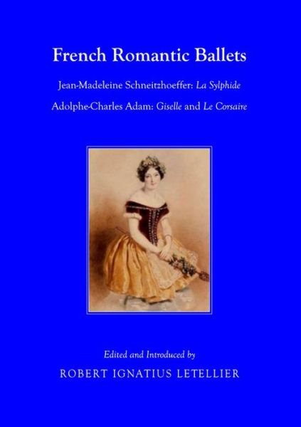 Cover for French Romantic Ballets: Jean-Madeleine Schneitzhoeffer, La Sylphide Adolphe-Charles Adam, Giselle and Le Corsaire (Pocketbok) [Unabridged edition] (2012)