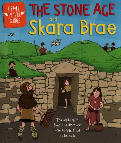 Cover for Ben Hubbard · Time Travel Guides: The Stone Age and Skara Brae - Time Travel Guides (Hardcover bog) (2019)