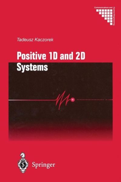 Cover for Tadeusz Kaczorek · Positive 1D and 2D Systems - Communications and Control Engineering (Paperback Book) [Softcover reprint of the original 1st ed. 2002 edition] (2012)