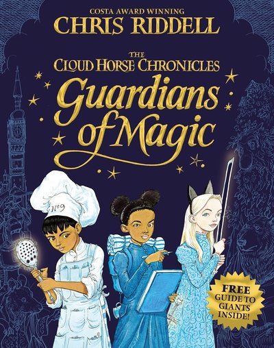 Cover for Chris Riddell · Guardians of Magic - The Cloud Horse Chronicles (Gebundenes Buch) (2019)