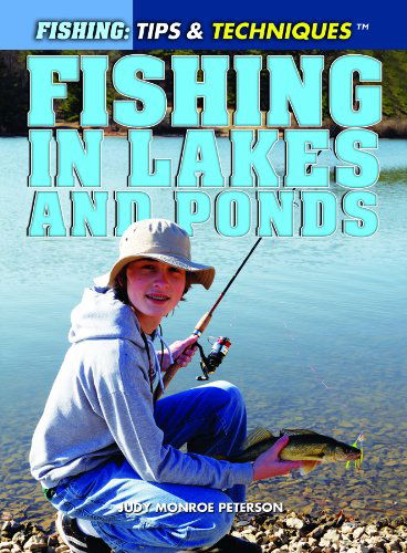 Cover for Judy Monroe Peterson · Fishing in Lakes and Ponds (Fishing: Tips &amp; Techniques) (Hardcover Book) (2011)