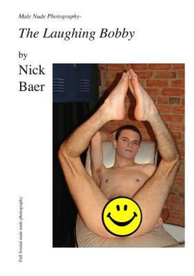 Cover for Nick Baer · Male Nude Photography- The Laughing Bobby (Paperback Book) (2010)