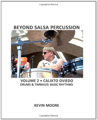 Cover for Kevin Moore · Beyond Salsa Percussion: Calixto Oviedo - Drums &amp; Timbales: Basic Rhythms (Paperback Book) (2010)