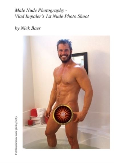 Cover for Nick Baer · Male Nude Photography- Vlad Impaler's 1st Nude Photo Shoot (Paperback Book) (2011)