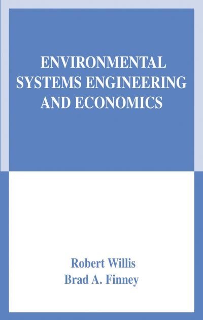 Cover for Robert Willis · Environmental Systems Engineering and Economics (Pocketbok) [Softcover reprint of the original 1st ed. 2004 edition] (2012)