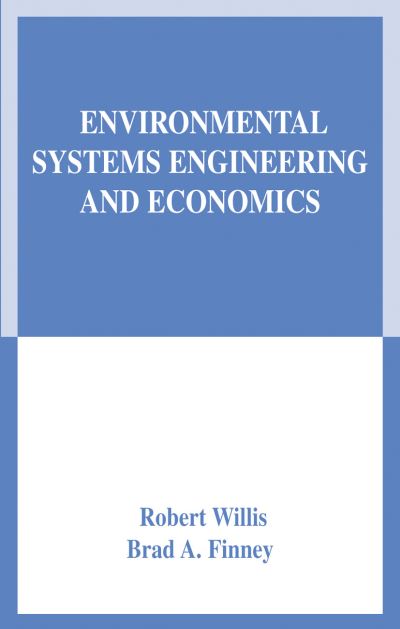 Cover for Robert Willis · Environmental Systems Engineering and Economics (Paperback Book) [Softcover reprint of the original 1st ed. 2004 edition] (2012)