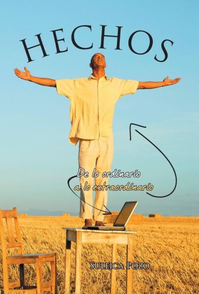 Cover for Suleica Pozo · Hechos: De Lo Ordinario a Lo Extraordinario (Hardcover Book) [Spanish edition] (2013)