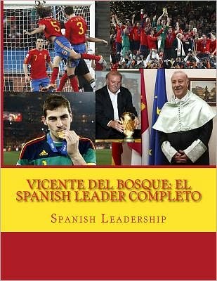 Cover for Spanish Leadership · Vicente Del Bosque: El Spanish Leader Completo (Paperback Bog) (2011)