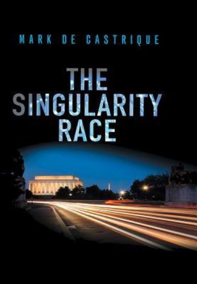 Cover for Mark De Castrique · The singularity race (Bok) [First edition. edition] (2016)