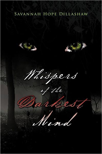 Cover for Savannah Hope Dillashaw · Whispers of the Darkest Mind (Paperback Book) (2011)