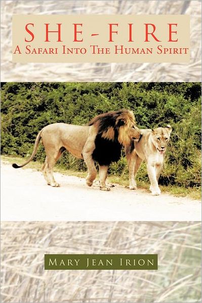 Cover for Mary Jean Irion · She-fire: a Safari into the Human Spirit (Paperback Book) (2012)