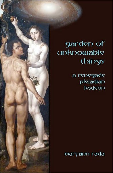 Cover for Maryann Rada · Garden of Unknowable Things: a Renegade Pleiadian Lexicon (Paperback Book) (2011)