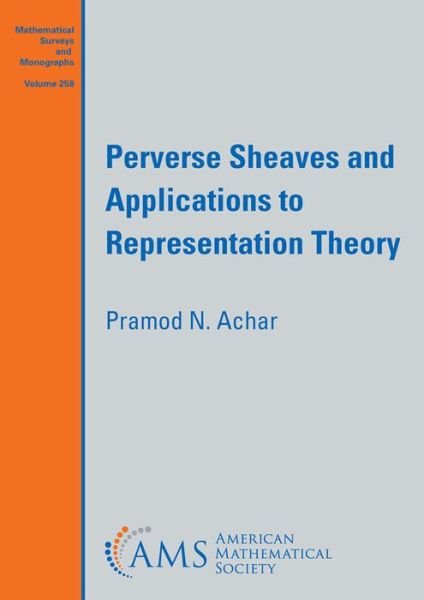 Cover for Pramod N. Achar · Perverse Sheaves and Applications to Representation Theory - Mathematical Surveys and Monographs (Paperback Book) (2022)