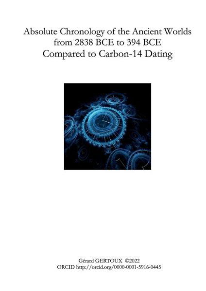 Cover for Gerard Gertoux · Absolute Chronology of the Ancient Worlds, from 2838 BCE to 394 BCE, Compared to Carbon-14 Dating (Paperback Book) (2022)