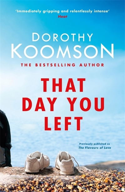 That Day You Left - Dorothy Koomson - Kirjat - Headline Publishing Group - 9781472266972 - torstai 8. elokuuta 2019