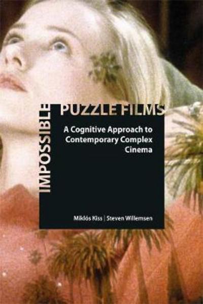 Cover for Miklos Kiss · Impossible Puzzle Films: A Cognitive Approach to Contemporary Complex Cinema (Paperback Book) (2018)
