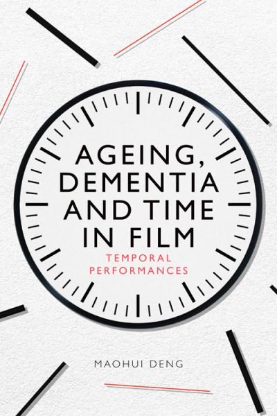 Cover for MaoHui Deng · Ageing, Dementia and Time in Film: Temporal Performances (Hardcover bog) (2023)