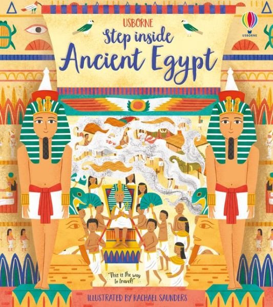 Step Inside Ancient Egypt - Step Inside Long Ago - Rob Lloyd Jones - Livres - Usborne Publishing Ltd - 9781474952972 - 5 septembre 2019