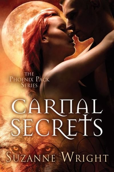 Cover for Suzanne Wright · Carnal Secrets - The Phoenix Pack Series (Paperback Book) (2014)