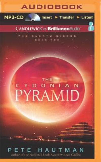 Cydonian Pyramid, The - Pete Hautman - Audio Book - Candlewick on Brilliance Audio - 9781480582972 - July 8, 2014