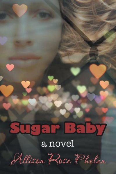 Cover for Allison Rose Phelan · Sugar Baby (Paperback Book) (2018)