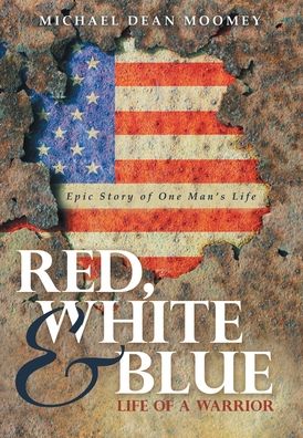 Cover for Michael Dean Moomey · Red, White &amp; Blue (Hardcover Book) (2020)