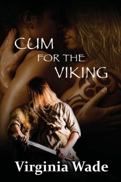 Virginia Wade · Cum For The Viking (Paperback Book) (2013)