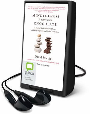 Mindfulness Is Better Than Chocolate - David Michie - Inne - Bolinda - 9781486296972 - 1 lipca 2015