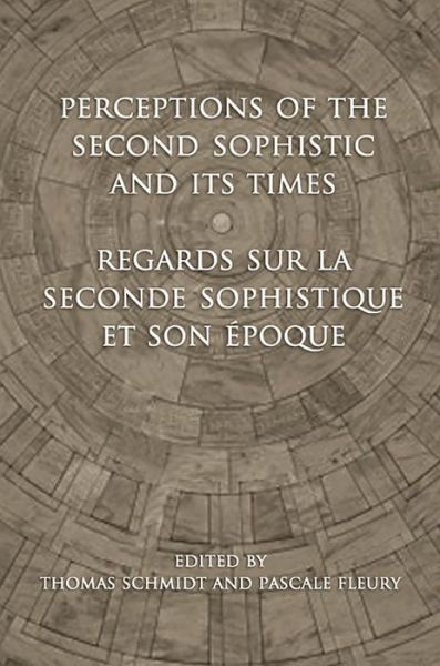 Cover for Thomas Schmidt · Perceptions of the Second Sophistic and Its Times - Regards sur la Seconde Sophistique et son epoque - Phoenix Supplementary Volumes (Paperback Book) (2020)