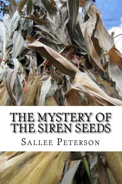 Cover for Sallee Peterson · The Mystery of the Siren Seeds (Paperback Book) (2013)