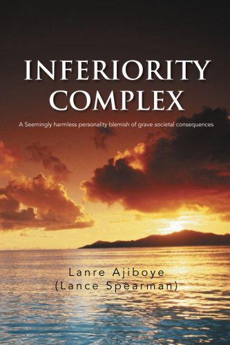 Cover for Lanre Ajiboye · Inferiority Complex: a Seemingly Harmless Personality Blemish of Grave Societal Consequences (Paperback Book) (2014)