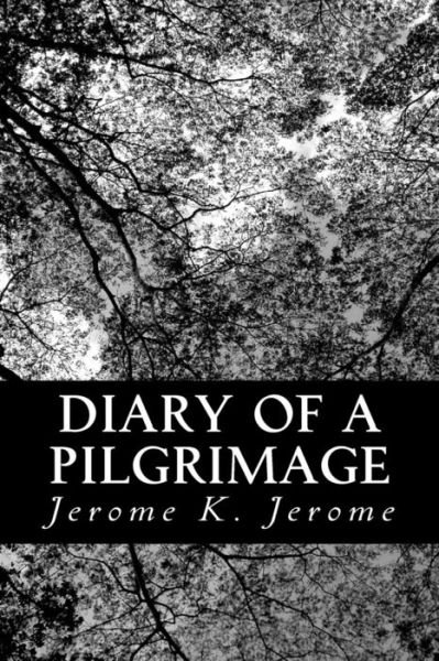 Cover for Jerome K Jerome · Diary of a Pilgrimage (Taschenbuch) (2013)