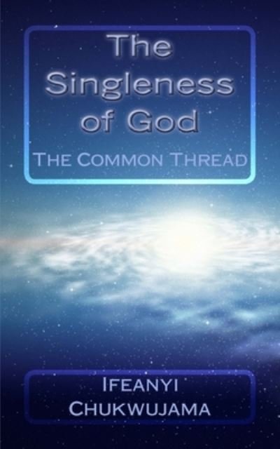 Cover for Ifeanyi Chukwujama · The Singleness of God (Paperback Bog) (2013)