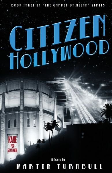 Cover for Martin Turnbull · Citizen Hollywood: A Novel of Golden-Era Hollywood - Hollywood's Garden of Allah Novels (Pocketbok) (2014)