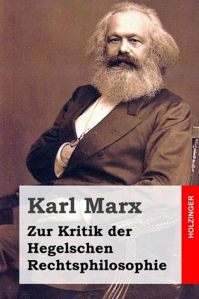 Zur Kritik Der Hegelschen Rechtsphilosophie - Karl Marx - Bøker - Createspace - 9781495995972 - 19. februar 2014