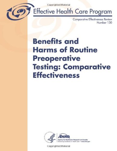 Cover for Agency for Healthcare Research and Quality · Benefits and Harms of Routine Preoperative Testing: Comparative Effectiveness: Comparative Effectiveness Review Number 130 (Pocketbok) (2014)