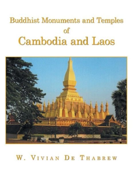 Cover for W Vivian De Thabrew · Buddhist Monuments and Temples of Cambodia and Laos (Taschenbuch) (2014)